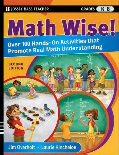 Math Wise! Over 100 Hands-on Activities That Promote Real Math Understanding, Grades K-8, De James L. Overholt. Editorial John Wiley Sons Ltd, Tapa Blanda En Inglés