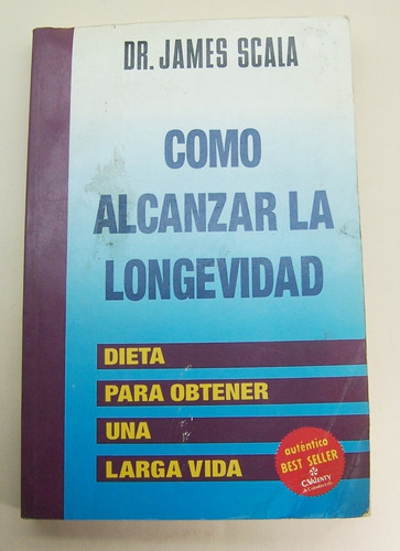 Como Alcanzar La Longevidad Para Larga Vida Dr Scala Libro A