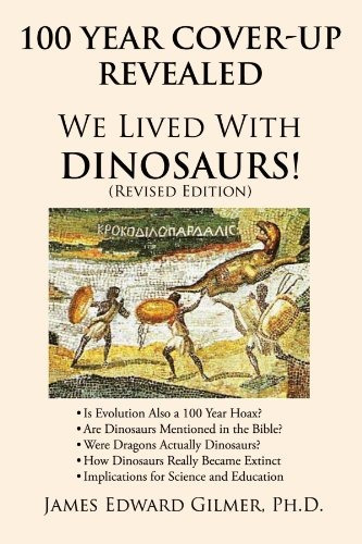 100 Year Coverup Revealed We Lived With Dinosaurs! (revised 