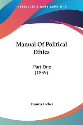Libro Manual Of Political Ethics: Part One (1839) - Liebe...
