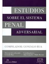 Estudios Sobre El Sistema Penal Adversarial - Rua, Gonzalo S