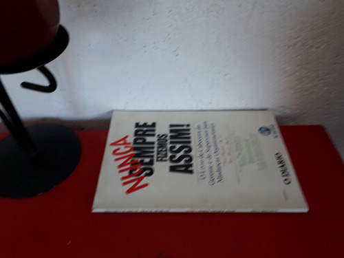 Livro: Nunca Sempre Fizemos Assim! - Price Pritchett E Ron Pound - Edição 2004 (Usado)