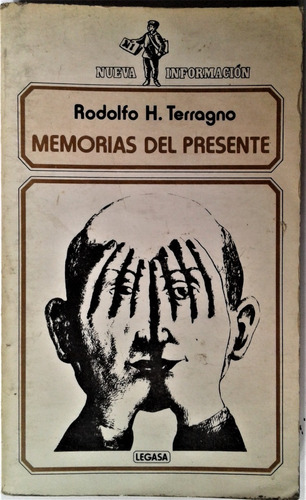 Memorias Del Presente - Rodolfo H. Terragno - Legasa 1985