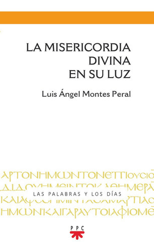 La Misericordia Divina En Su Luz, De Montes Peral, Luis Angel. Editorial Ppc Editorial, Tapa Blanda En Español