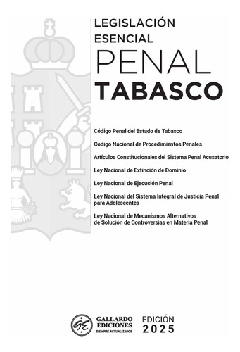 Legislación Esencial Penal De Tabasco 2025. Código Penal. Código Nacional De Procedimientos Penales. Artículos Constitucionales Del Sistema Penal Acusatorio