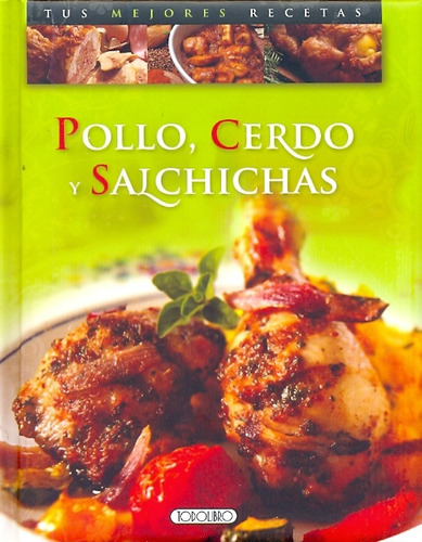 Pollo, Cerdo Y Salchichas, De Dettore Maria Paola. Serie N/a, Vol. Volumen Unico. Editorial Todolibro, Tapa Blanda, Edición 1 En Español, 2008