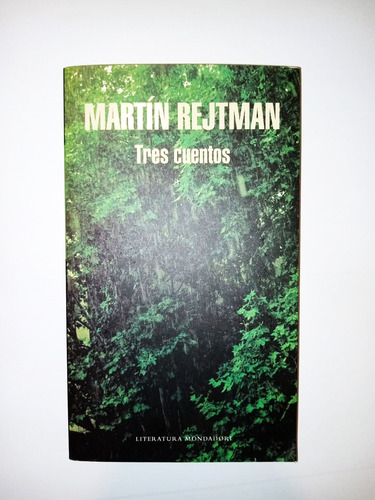Tres Cuentos - Martín Rejtman - Mondadori
