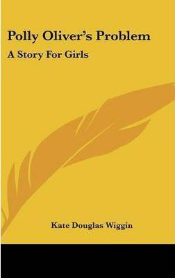 Libro Polly Oliver's Problem - Kate Douglas Wiggin