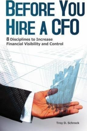 Before You Hire A Cfo : 8 Disciplines To Increase Financi...