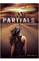 Libro Partials La Conexion (primer Libro De La Saga Partials