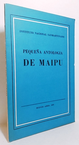 Pequeña Antología De Maipú Instituto Nacional Sanmartiniano