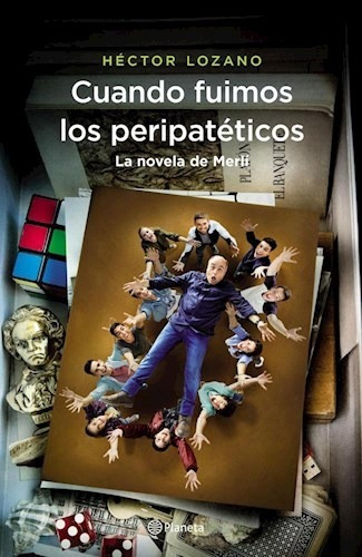 Cuando Fuimos Los Peripateticos - Hector Lozano - Planeta