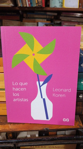 Leonard Koren - Lo Que Hacen Los Artistas