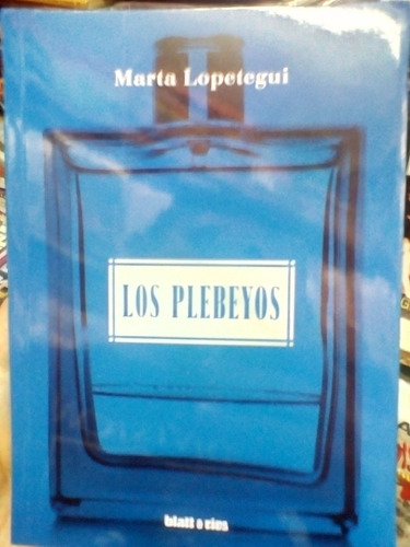 Los Plebeyos Marta Lopetegui Blatt Y Rios