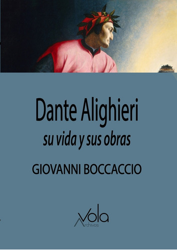 Dante Alghieri  - Boccaccio Giovanni