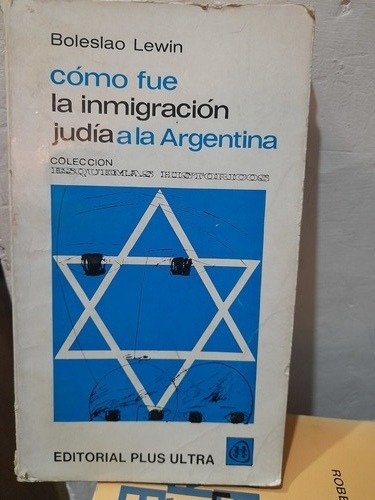 Como Fue La Inmigracion Judía A La Argentina/b. Lewin Z14