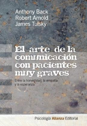 Arte De La Comunicacion Con Pacientes Muy Graves (coleccion