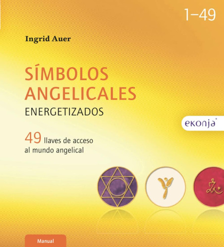 Libro: Simbolos Angelicales Energizados: 49 Llaves De Acceso