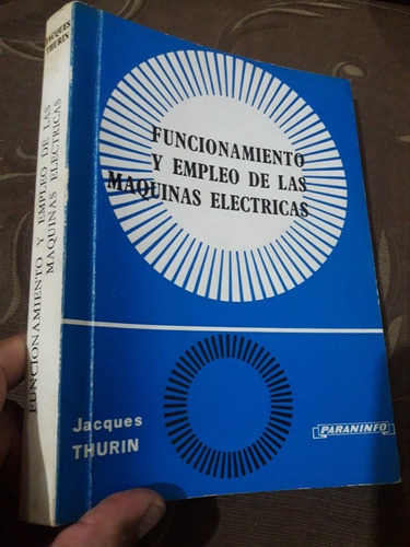 Libro Funcionamiento Y Empleo De  Maquinas Electricas Thurin