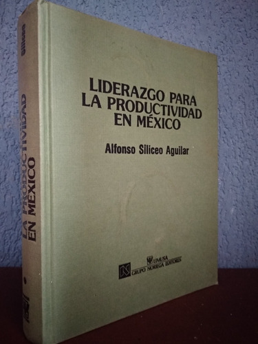 Liderazgo Para La Productividad En México Alfonso Siliceo A.