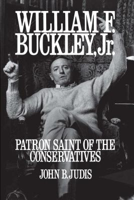 Libro William F. Buckley, Jr.: Patron Saint Of The Conser...