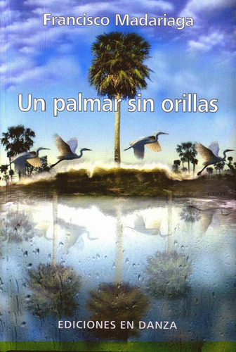 Un Palmar Sin Orillas - Francisco Madariaga