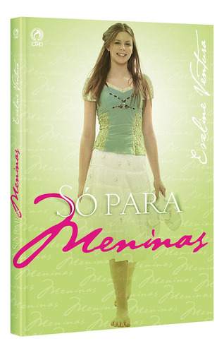 Só para meninas, de Santos, Eveline Ventura dos. Editora Casa Publicadora das Assembleias de Deus, capa mole em português, 2007