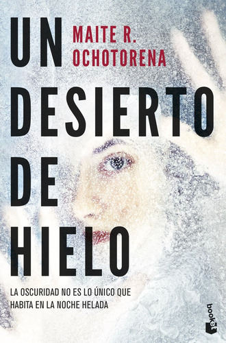 Un Desierto De Hielo, De Maite R Ochotorena. Editorial Booket, Tapa Blanda En Español, 2024