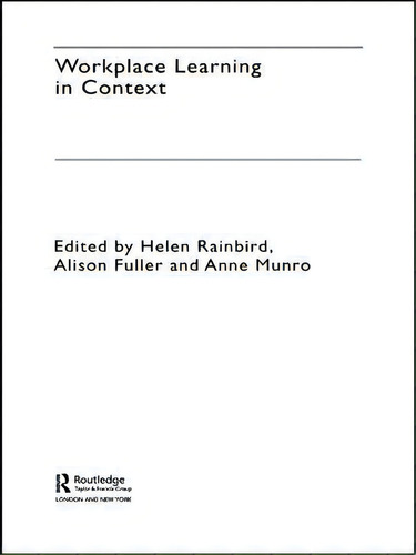 Workplace Learning In Context, De Anne Munro., Vol. 1. Editorial Taylor Francis Ltd, Tapa Dura En Inglés