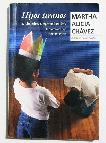 Martha Alicia Chavez Hijos Tiranos Libro Mexicano 2008