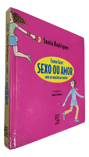 Como Fazer Sexo Ou Amor Sem Se Machucar Muito, De Sonia Rodrigues. Editora Geração Editorial Em Português