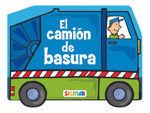 Ruedas: El Camion De Basura - Los Editores De Sigmar