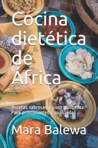 Libro: Cocina Dietética De África: Recetas Sabrosas Y Poco U