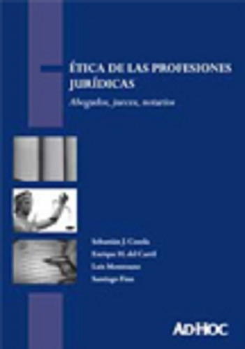 Etica De Las Profesiones Juridicas - Cosola, Del Carril Y Ot