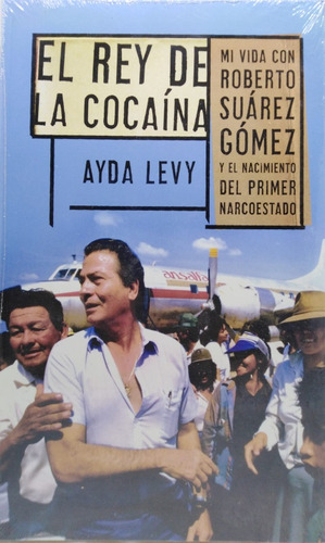 El Rey De La Cocaína / Ayda Levy / Debate