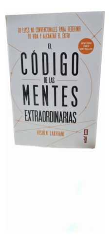 El Codigo De Las Mentes Extraordinarias - Vishen Lakhiani