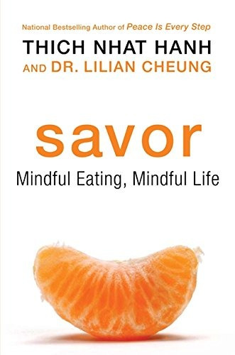 Book : Savor: Mindful Eating, Mindful Life - Thich Nhat H...