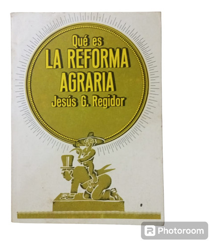 Reforma Agraria - Jesús G. Regidor