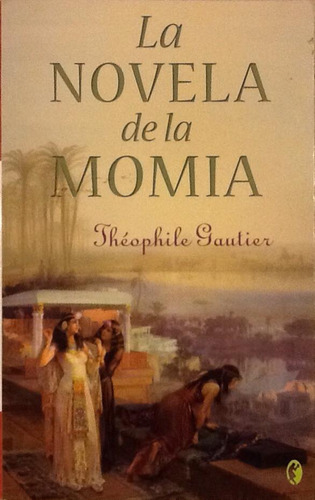La Novela De La Momia - Théophile Gautier