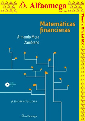 Matemáticas Financieras 3ª Ed. Actualizada, De Mora, Armando. Editorial Alfaomega Grupo Editor, Tapa Blanda En Español