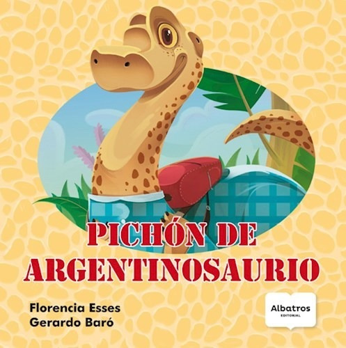 Libro Pichon De Argentinosaurio De Florencia Esses