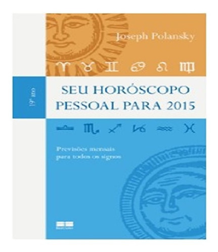 Seu Horoscopo Pessoal Para 2015: Seu Horoscopo Pessoal Para 2015, De Polansky, Joseph. Editora Best Seller (record), Capa Mole, Edição 1 Em Português
