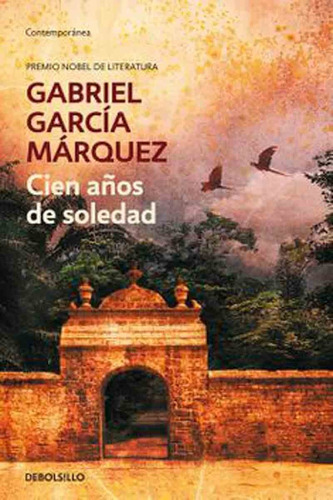 Cien Años De Soledad - Debolsillo - Gabriel García Marquez