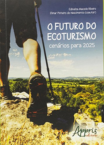 Libro O Futuro Do Ecoturismo Cenários Para 2025 De Elimar Pi