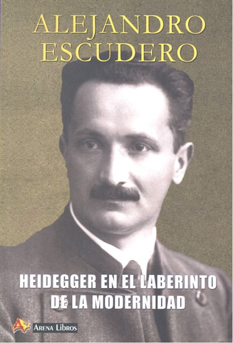 Heidegger En El Laberinto De La Modernidad - Escudero,alejan