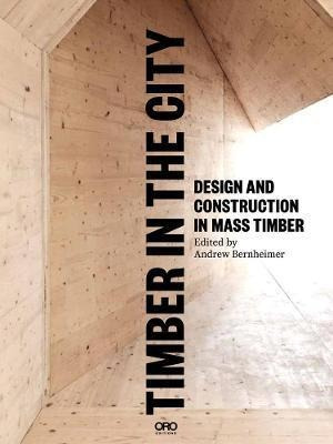 Libro Timber In The City - Andrew Bernheimer