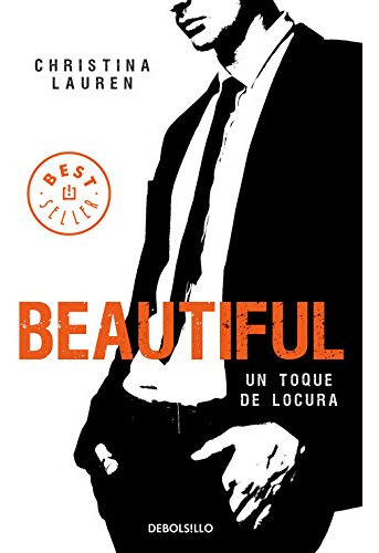 Beautiful: Un Toque De Locura: 5 -best Seller-, De Christina Lauren. Editorial Debols!llo, Tapa Blanda En Español, 2017