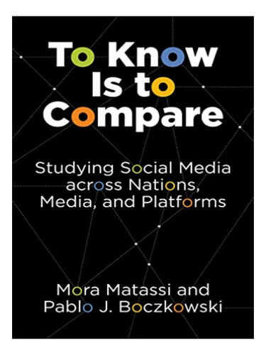 To Know Is To Compare - Mora Matassi, Pablo J. Boczkow. Eb10