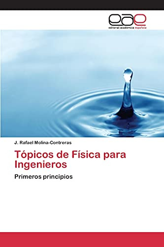 Topicos De Fisica Para Ingenieros: Primeros Principios