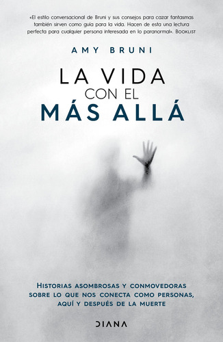 La Vida Con El Más Allá, De Amy Bruni., Vol. 1.0. Editorial Diana, Tapa Blanda, Edición 1.0 En Español, 2024